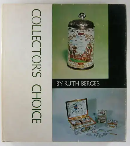Berges, Ruth: Collector's Choice of Porcelain and Faïence. 