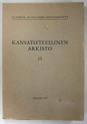 Manninen, Ilmari / Schvindt, Theodor: I. Fortbewegungs- und Transportmittel. II. Die Kleidung. + Matkamuistoja Tverin Karjalasta. Mit deutschem Vorwort. (Kansatieteellinen Arkisto, 13). 