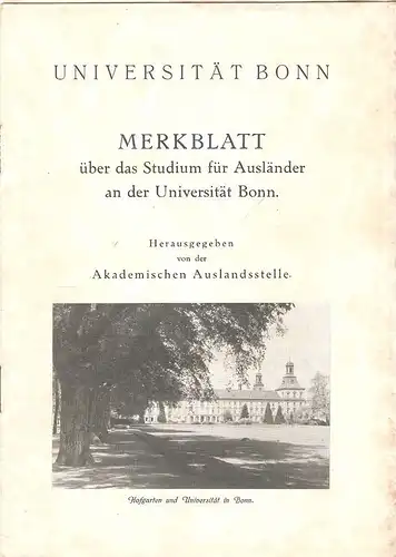 Universität Bonn Akademische Auslandsstelle (Hrsg.): Merkblatt über das Studium für Ausländer an der Universität Bonn. 