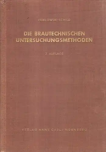 Pawlowski, Franz / Schild, Ernst / Nowak, Georg: Die brautechnischen Untersuchungsmethoden. 