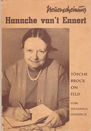Overdick, Johanna: Tösche Brock on Feld. (Stimmen der Landschaft ; Bd. 7). ( Hannche van ' t Ennert). 