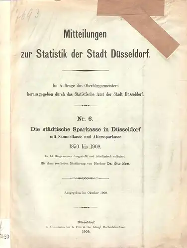 Most, Otto: Die städtische Sparkasse in Düsseldorf mit Sammelkasse und Alterssparkasse 1850 bis 1908. (In 14 Diagrammen dargestellt und tabellarisch erl). (Mitteilungen zur Statistik der Stadt Düsseldorf ; 6). 