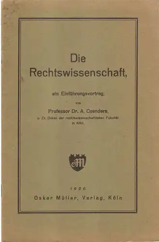 Coenders, Albert: Die Rechtswissenschaft als Einführungsvortrag. 