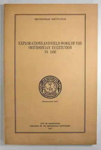 True, W. P. (Editor): Explorations and Field-Work of the Smithsonian Institution in 1936. 