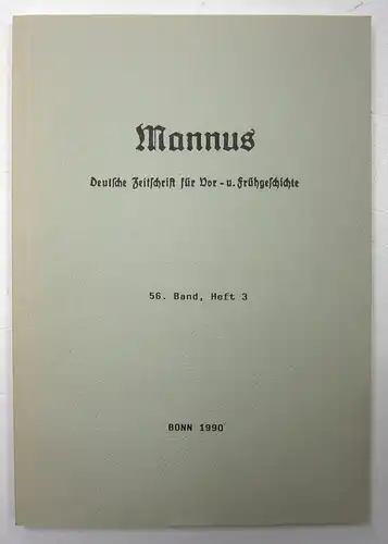 Korell, Dieter (Hrsg.): Mannus. Deutsche Zeitschrift für Vor- und Frühgeschichte. 56. Band, Heft 3. 