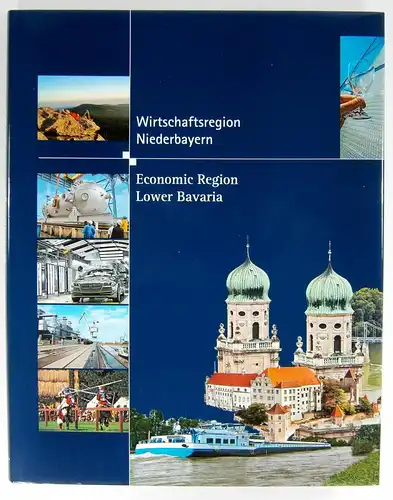 Brunner, Martin (Red.): Wirtschaftsregion Niederbayern. Economic Region Lower Bavaria. 