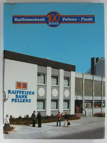 Bell, Kurt u.a. (Red.): 100 Jahre Raiffeisenbank Pellenz-Plaidt. 