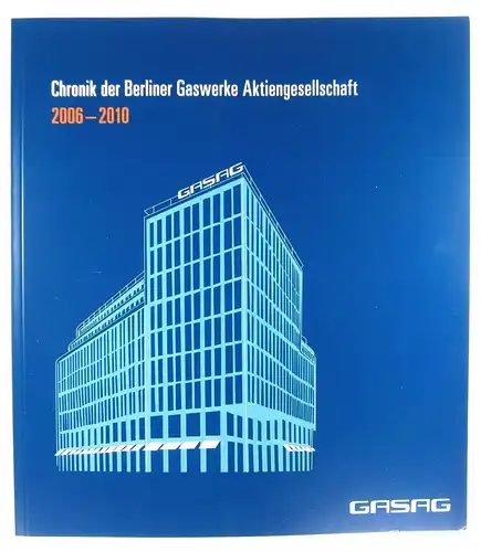 Schuster, Ulrike: Chronik der Berliner Gaswerke Aktiengesellschaft. 2006-2010. Herausgegeben von der GASAG. 