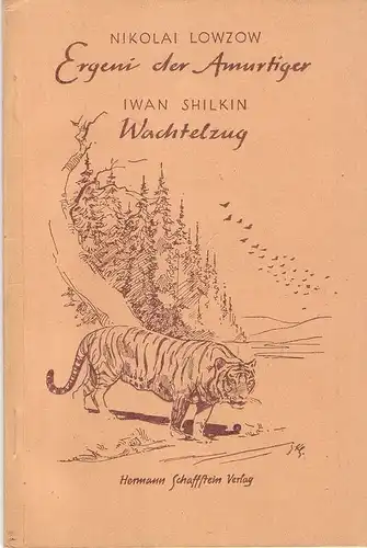 Lowzow, Nikolai / Shilkin, Iwan: Ergeni der Amurtiger. / Wachtelzug. (Schaffsteins blaue Bändchen ; 265). 