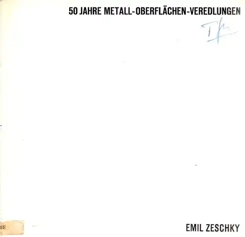 Emil Zeschky (Hrsg.): Emil Zeschky ; 1921 - 1971. 50 Jahre Metall-Oberflächen-Veredlungen. 