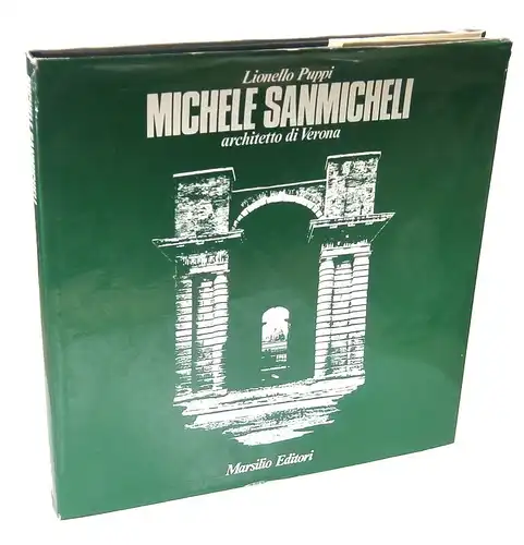 Puppi, Lionello: Michele Sanmicheli, architetto di Verona. 