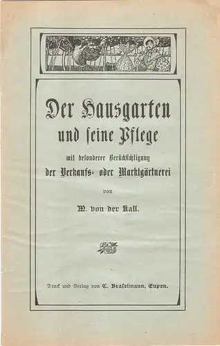 Kall, M. von der: Der Hausgarten und seine Pflege. 