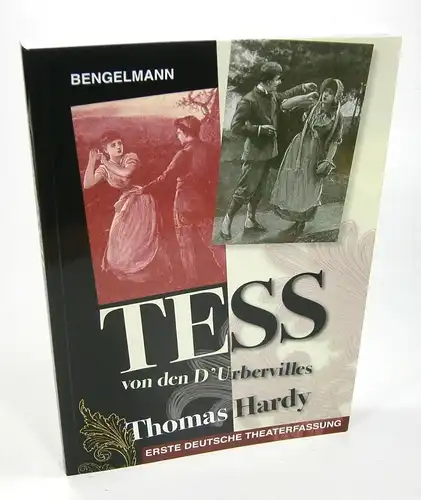 Hardy, Thomas: Tess von den D'Urbervilles. Theaterstück. In 33 Bildern nach der ungekürzten von Barbara Scholz besorgten Übersetzung der englischen Originalausgabe von 1891 in die...