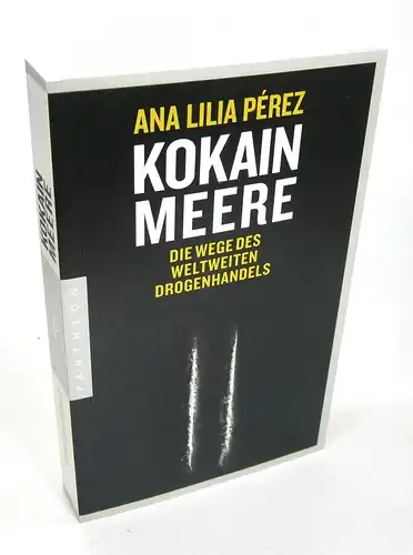 Pérez, Ana Lilia: Kokainmeere. Die Wege des weltweiten Drogenhandels. Aus dem mexikanischen Spanisch von Birgit Weilguny und Katrin Behringer. 