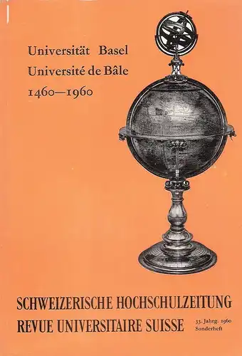(Ohne Autor): Universität Basel. Universite de Bale, 1460-1960. (Schweizerische Hochschulzeitung, Jg. 33 (1960), Sonderheft). 