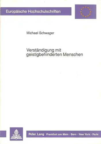 Schwager, Michael: Verständigung mit geistigbehinderten [geistig behinderten] Menschen : zur (sonder-) pädagogischen Relevanz transzendental-pragmatischer Reflexion. 