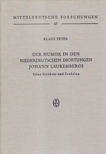 Peter, Klaus: Der Humor in den niederdeutschen Dichtungen Johann Laurembergs. Seine Struktur u. Funktion. (Mitteldeutsche Forschungen ; Bd. 47). 