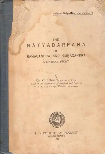 Trivedi, K. H: The Natyadarpana of Ramacandra and Gunacandra. A critical study. (Lalbhai Dalpatbhai series / Lalbhai Dalpatbhai Institute of Indology. Ahmedabad. Nr. 9). 