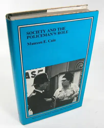 Cain, Maureen E: Society and the policeman's role. (International Library of Sociology). 