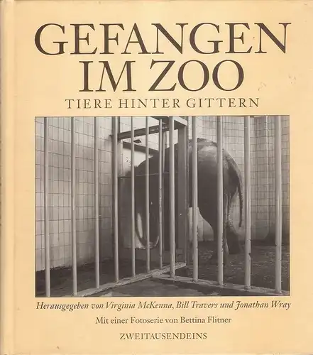 McKenna, Virginia (Hrsg.): Gefangen im Zoo. Tiere hinter Gittern. (Mit Beitr. von Richard Adams ... Mit einem Vorw. von Sadruddin Aga Khan. Nachw. zur dt. Ausg. von Eberhard Schneider. Mit einer vorangestellten Fotoserie von Bettina Flitner. Aus dem Engl.