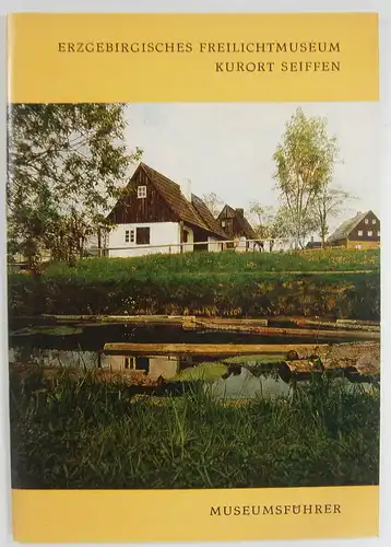 Schmidt, Roland: Erzgebirgisches Freilichtmuseum Kurort Seiffen. Museumsführer. Herausgeber: Erzgebirgisches Spielzeugmuseum Kurort Seiffen, Abt. Erzgebirgisches Freilichtmuseum. 