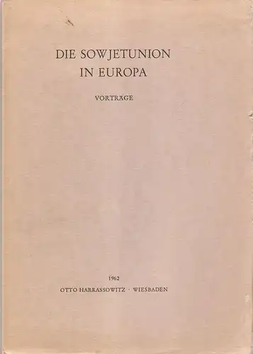 (Ohne Autor): Die Sowjetunion in Europa. Vorträge. (Schriften der Arbeitsgemeinschaft für Osteuropaforschung der Universität Münster). 