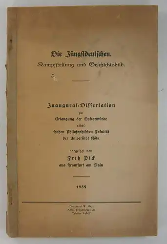 Pick, Fritz: Die Jüngstdeutschen. Kampfstellung und Geschichtsbild. (Dissertation). 