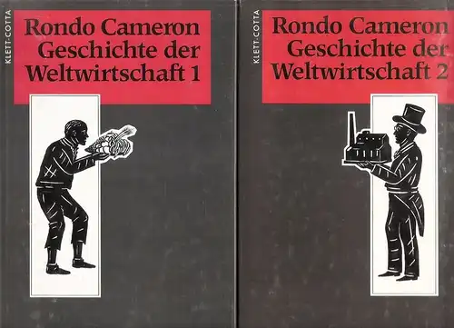 Cameron, Rondo: Geschichte der Weltwirtschaft. Bd.1 + 2, (2 Bde. komplett). Bd.1: Vom Paläolithikum bis zur Industrialisierung. / Bd.2: Von der Industrialisierung bis zur Gegenwart. 