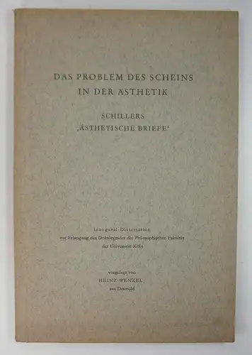 Wenzel, Heinz: Das Problem des Scheins in der Ästhetik. Schillers "Ästhetische Briefe". (Dissertation). 