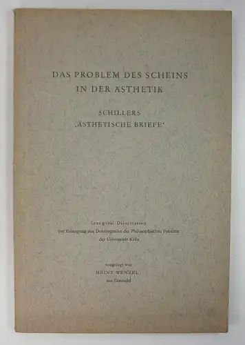 Wenzel, Heinz: Das Problem des Scheins in der Ästhetik. Schillers "ästhetische Briefe". (Dissertation). 
