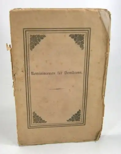 Homogalakto [Heinrich Karl Theodor Heinrich Siemerling]: Reminiscenzen für Semilasso. 