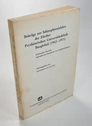 Bleuler, Manfred (Hg.): Beiträge zur Schizophrenielehre der Zürcher Psychiatrischen Universitätsklinik in Burghölzli (1902-1971). Einleitende Übersicht und gekürzter Nachdruck von Veröffentlichungen. 