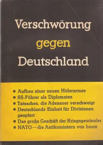 Deutschland  / Ausschuss für Deutsche Einheit (Hrsg.): Verschwörung gegen Deutschland ; die Pariser Verträge - ein Komplott des Krieges und der Spaltung. 