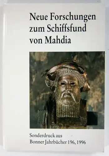 Hellenkemper Salies, Gisela u.a: Neue Forschungen zum Schiffsfund von Mahdia. (Sonderdruck aus Bonner Jahrbücher 196, 1996). 