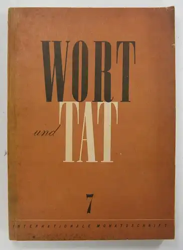 Gosselin, G. (Hg.): Wort und Tat. Internationale Monatsschrift. 7 - Oktober 1947. 