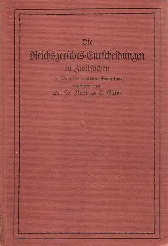 Noest, Bernard / Plum, Ernst: Die Reichsgerichts-Entscheidungen in Zivilsachen. 87. Bd. der amtlichen Sammlung nach dem Zusammenhang mit der übrigen Rechtsprechung und in gekürzter Fassung bearbeitet. 