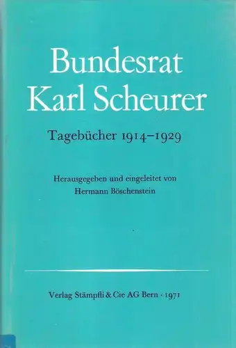 Scheurer, Karl: Bundesrat Karl Scheurer. Tagebücher 1914 - 1929. 