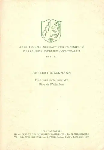 Dieckmann, Herbert: Die künstlerische Form des Rêve de d'Alembert. (Vortrag). (Veröffentlichungen der Arbeitsgemeinschaft für Forschung des Landes Nordrhein-Westfalen : Geisteswissenschaften ; H. 127). 