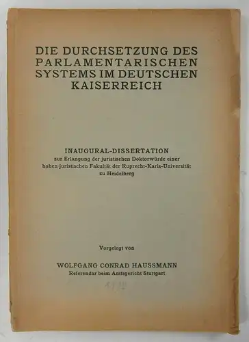 Haussmann, Wolfgang Conrad: Die Durchsetzung des parlamentarischen Systems im deutschen Kaiserreich. Dissertation. 