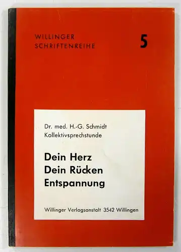 Schmidt, H.-G: Dein Herz - Dein Rücken -Entspannung. (Willinger Schriftenreihe, 5). 