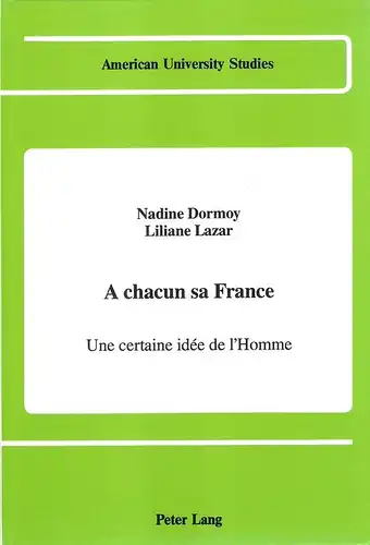 Dormoy, Nadine: A chacun sa France. Une certaine idee de l'homme. 