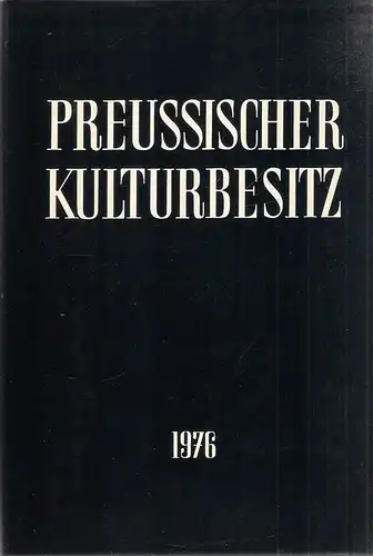 Knopp, Werner (Hrsg.) / Kahlcke, Wolfgang (Red.): Jahrbuch Preußischer Kulturbesitz. Bd. 13 (XIII), 1976. 