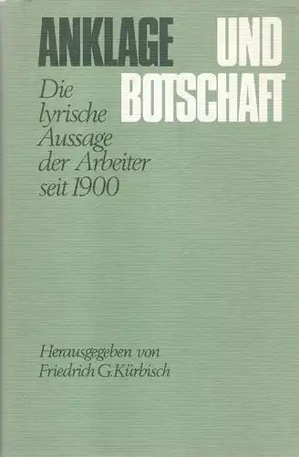 Kürbisch, Friedrich G. (Hrsg.): Anklage und Botschaft. Die lyrische Aussage der Arbeiter seit 1900. 