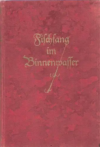 Rühmer, Karl / Stahl, Erich: Fischfang im Binnenwasser. 
