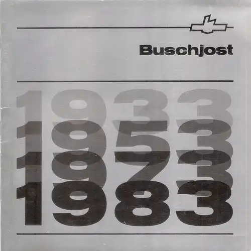 Fr. Buschjost GmbH + Co. (Hrsg.): Fr. Buschjost GmbH + Co. - 50 Jahre. (1933 - 1983). (Ein Unternehmen der Herion-Gruppe). 