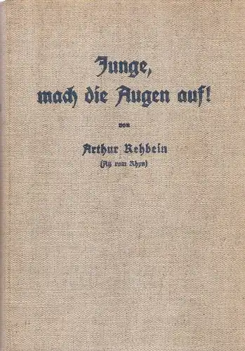 Rehbein, Arthur / Italiaander, Rolf: Junge, mach die Augen auf!. 