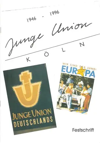 Junge Union, Köln (Hrsg.): (50 Jahre) Junge Union Köln 1946 - 1996. Festschrift. 