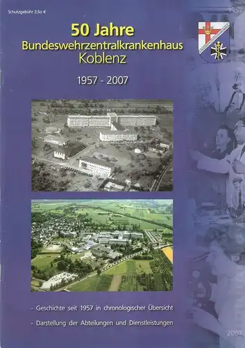 Bundeswehrzentralkrankenhaus (Koblenz) (Hrsg.): 50 Jahre Bundeswehrzentralkrankenhaus Koblenz ; 1957 -2007. 