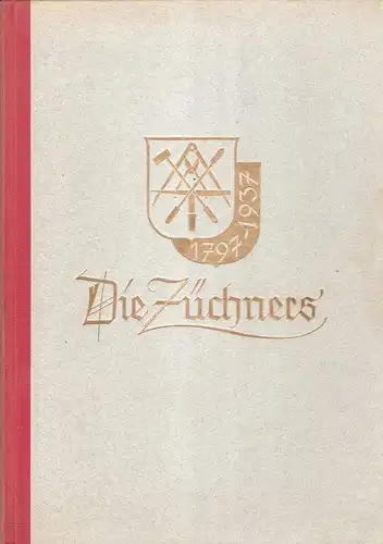 Klemm, Wilhelm: Die Züchners. Werden u. Wachsen e. deutschen Industrie ; 1797-1937. 