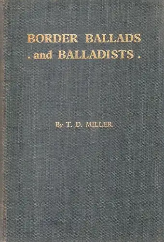 Miller, T.D: Border Ballads and Balladists. 